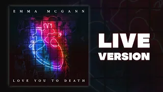 'Love You To Death' - Emma McGann (Live Version)