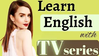 Learn English with TV series/Emily in Paris. Improve Spoken English Now. Easy and fun!