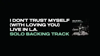 I Don't Trust Myself (With Loving You) Backing Track Outro Solo - John Mayer  Live in L.A.