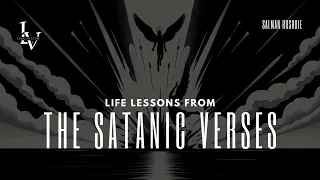 Life lessons from The Satanic Verses by Salman Rushdie