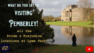 Visiting Pemberley! Pride and Prejudice filming locations at Lyme Park, English Country House