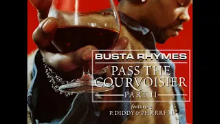 Busta Rhymes feat. P  Diddy & Pharrell - Pass The Courvoisier Part II (HQ)