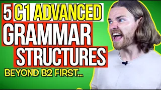 5 C1 Advanced Grammar Structures You Won't Find at B2 First! - C1 Advanced Grammar