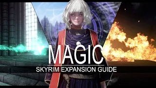 Skyrim Magic Overhaul: Skyrim Expansion Guide (2024)