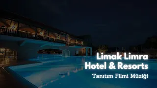 Limak Limra Hotel & Resorts - Tanıtım Filmi Müziği