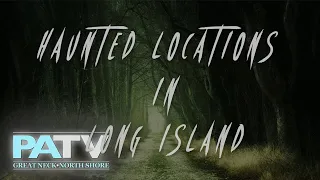 Did You Know? - Haunted Locations in Long Island