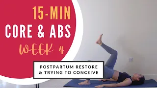 15-min Core & Abs Workout | Week 4 | Postpartum Restore and Trying To Conceive