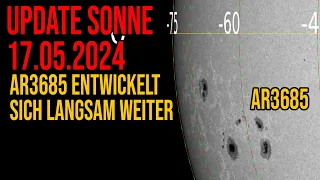 Update Sonne 17.05.2024 - AR3685 entwickelt sich