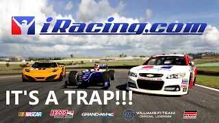 BEWARE of iRacing - It's a TRAP!!!