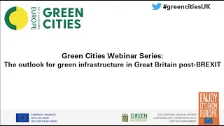 Green Cities Webinar: The outlook for green infrastructure in Great Britain post-Brexit