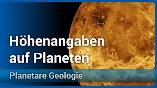 Höhenangaben auf Planeten • Umlaufzeit der Venus | Christian Köberl