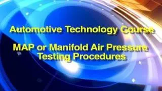 Automotive Technology Course | MAP or Manifold Air Pressure Testing