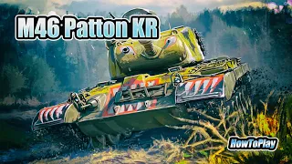 M46 Patton KR - 5 Frags 4.6K Damage - Rebalance so so! - World Of Tanks
