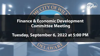 Finance & Economic Development Committee Meeting  | 9/6/2022