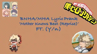 BNHA/MHA x (Y/n) Lyric Prank *Not* 'Mother Knows Best (Reprise)'