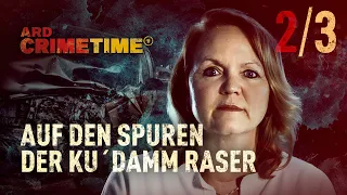 Auf den Spuren der Ku'Damm Raser | Folge 2/3 | CrimeTime | (S11/E02)