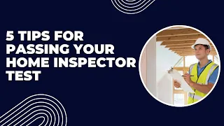 5 Tips For Passing Your Home Inspector Exam | Home Inspector Test Prep