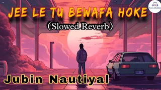 Ja Humse Juda Hoke 😥 | { Slowed Reverb} |Lofi Mix| Jubin Nautiyal | SAD Lofi Song | Mjsk Lofi World