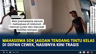 Viral Mahasiswa Sok Jagoan Tendang Tintu Kelas di Depan Cewek, Nasibnya Kini Tragis