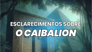 ESCLARECIMENTOS SOBRE O CAIBALION