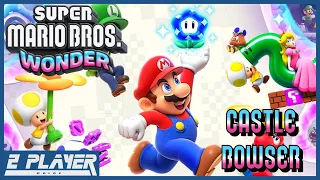 Let's Play Super Mario Bros Wonder - Castle Bowser | 2 Player Co-Op