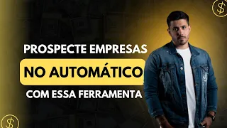 Essa FERRAMENTA PROSPECTA 200 EMPRESAS em 5 MINUTOS!