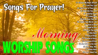 Top 100 Popular Morning Worship Gospel Songs Of All Time✝️ Best Praise and Worship Songs With Lyrics