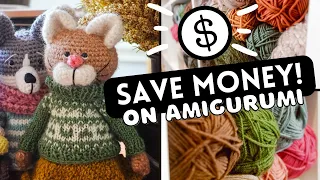 Amigurumi on a Budget | 12 Creative Ways to SAVE Money on Yarn & Supplies 💰