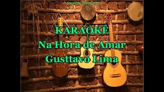 Karaoke Na Hora De Amar - Gusttavo Lima