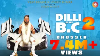 Dilli Se Hu Bc 2 | FULL VIDEO | Star Boy LOC | G Skillz |Vandana | New 2023 Party Song