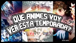 Qué Animes Voy A Ver Esta Temporada? | Explicación Del Canal