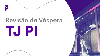 Revisão de Véspera TJ PI