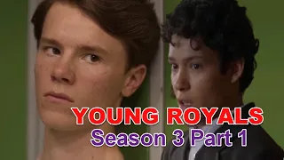 YOUNG ROYALS Season 3 Part 1 Recap & Ending Explained