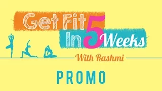 Get Fit In 5 Weeks With Rashmi Promo | Starting From 21st September  | Mind Body Soul