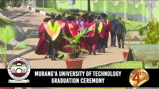 MURANG'A  UNIVERSITY OF TECHNOLOGY 4TH GRADUATION CEREMONY