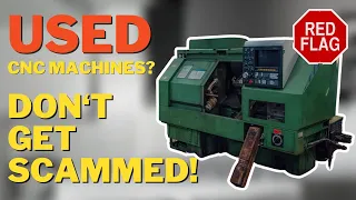 Watch Out for These Red Flags in Used CNC Machines! | Machine Shop Talk Ep. 92