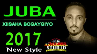 JUBA | XIISAHA BOGAYGIYO| "(NEW STYLE)" 2017