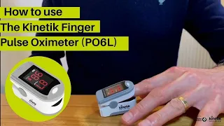 How to use the Kinetik Wellbeing Finger Pulse Oximeter PO6L