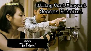 Saling Curi Mencuri sesama Pencuri, Alur cerita Lengkap film "The Thieves"