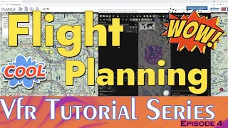 Msfs2020 How to Create a Vfr Flight Plan w/ Little NavMap & Skyvector Basics Wait There's more Ep.4