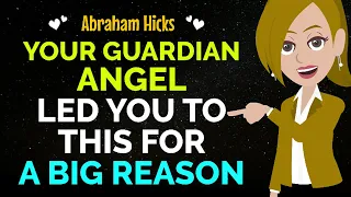 Your Guardian Angel Led You ToThis For A Big Reason✨Pay Attention ✅Abraham Hicks 2024