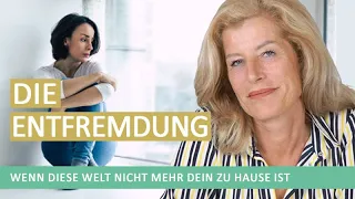 Wenn diese Welt nicht mehr dein zu Hause ist – Die Entfremdung