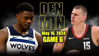 Denver Nuggets vs Minnesota Timberwolves Full Game 6 Highlights - May 16, 2024 | 2024 NBA Playoffs