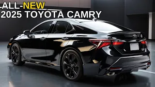 BE READY! - 2025 Toyota Camry Comes with NEWEST LOOK!