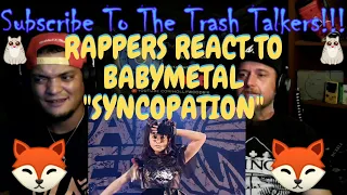 Rappers React To BabyMetal "Syncopation"!!!