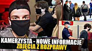 ROZPRAWA KAMERZYSTY - NOWE INFORMACJE, ZDJĘCIA Z ROZPRAWY | Kamerzysta, Kamuś