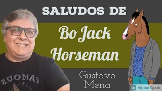 Saludos de BoJack Horseman (Gustavo Mena)