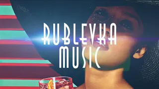 RUBLEVKA MUSIC DJ ABEE VOCAL DEEP HOUSE #139 #RUBLEVKAMUSIC
