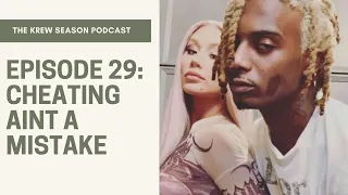 The Krew Season Podcast Episode 29 | "Cheating Aint A Mistake"