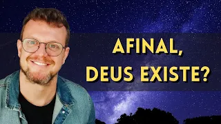 Podemos provar a existência de Deus?